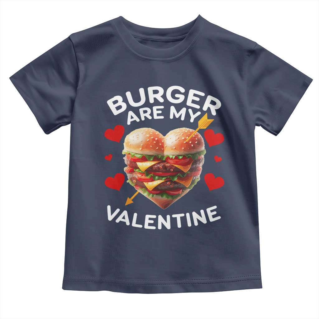 Funny Burger Is My Valentine Valentines Day Heart Toddler T Shirt TS10 Navy Print Your Wear