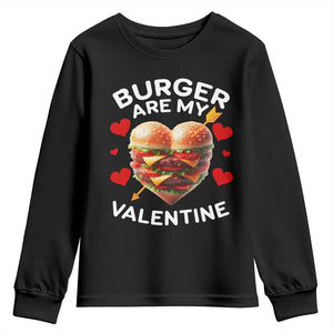 Funny Burger Is My Valentine Valentines Day Heart Youth Sweatshirt TS10 Black Print Your Wear