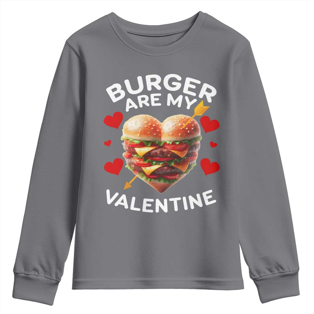 Funny Burger Is My Valentine Valentines Day Heart Youth Sweatshirt TS10 Charcoal Print Your Wear