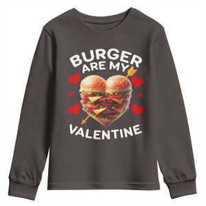 Funny Burger Is My Valentine Valentines Day Heart Youth Sweatshirt TS10 Dark Chocolate Print Your Wear