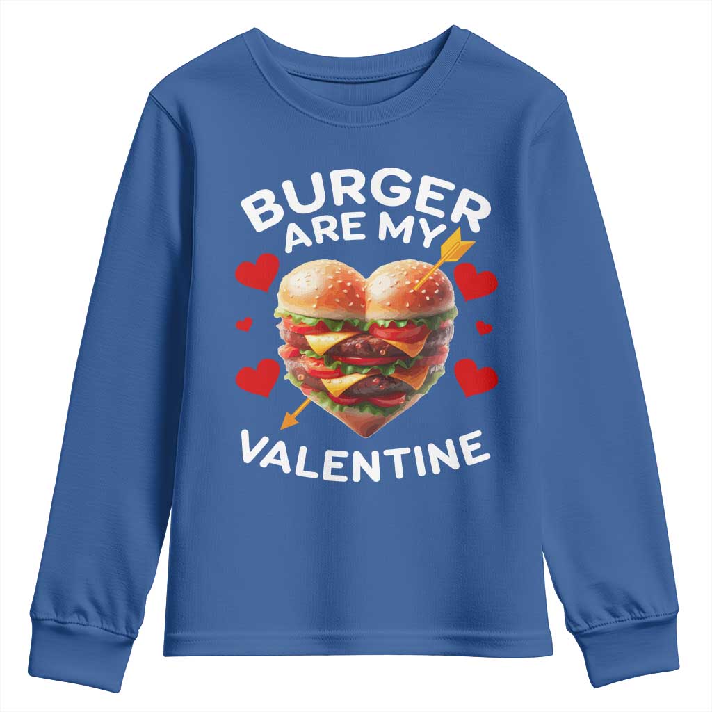 Funny Burger Is My Valentine Valentines Day Heart Youth Sweatshirt TS10 Royal Blue Print Your Wear
