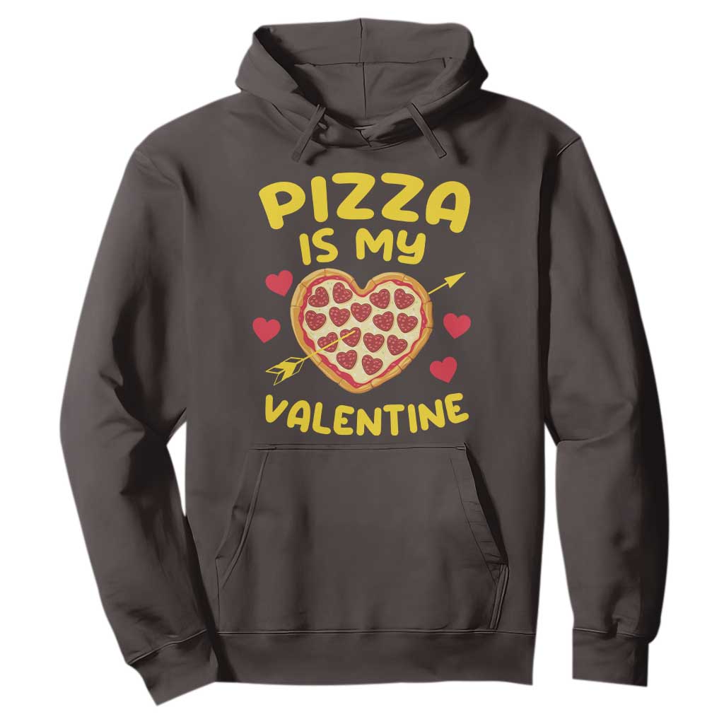 Pizza Is My Valentine Valentines Day Heart Pepperoni Lover Hoodie TS10 Dark Chocolate Print Your Wear