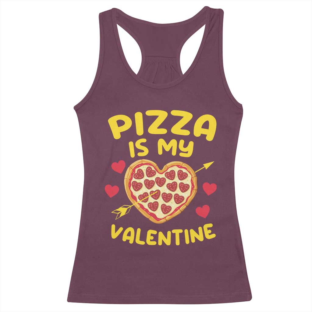 Pizza Is My Valentine Valentines Day Heart Pepperoni Lover Racerback Tank Top TS10 Maroon Print Your Wear