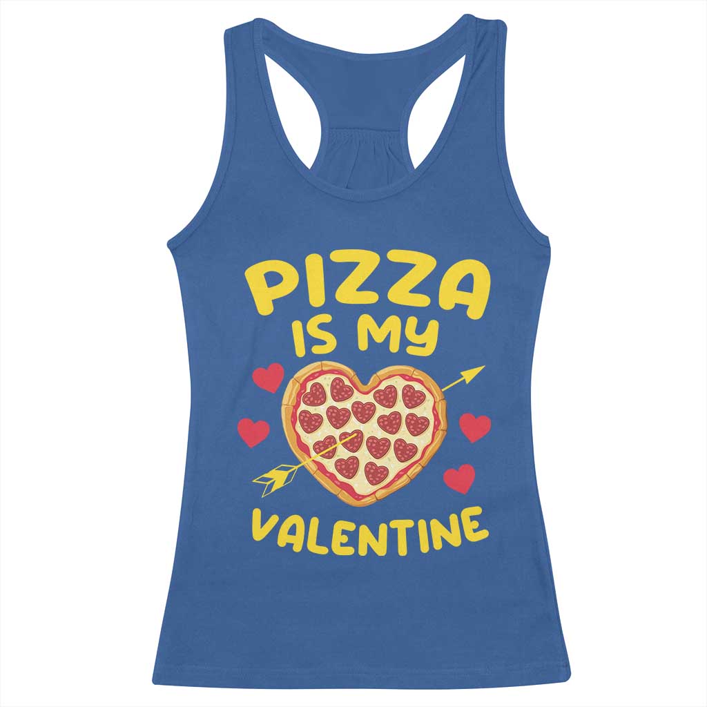 Pizza Is My Valentine Valentines Day Heart Pepperoni Lover Racerback Tank Top TS10 Royal Blue Print Your Wear