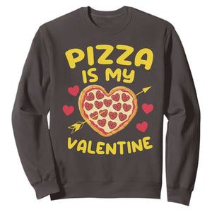 Pizza Is My Valentine Valentines Day Heart Pepperoni Lover Sweatshirt TS10 Dark Chocolate Print Your Wear