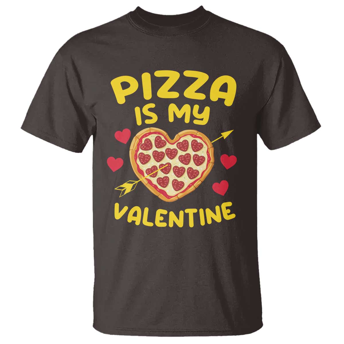 Pizza Is My Valentine Valentines Day Heart Pepperoni Lover T Shirt TS10 Dark Chocolate Print Your Wear