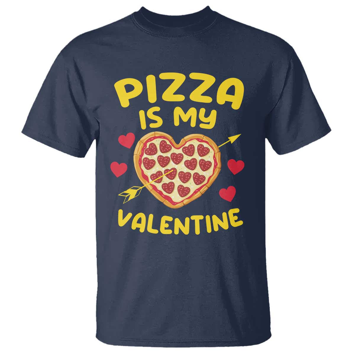 Pizza Is My Valentine Valentines Day Heart Pepperoni Lover T Shirt TS10 Navy Print Your Wear