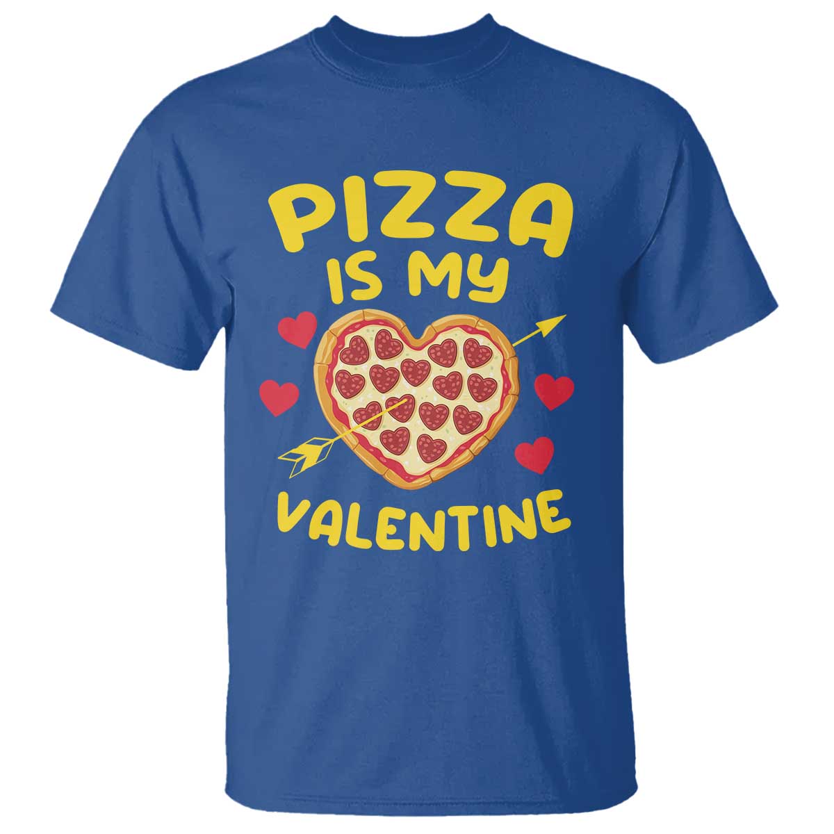 Pizza Is My Valentine Valentines Day Heart Pepperoni Lover T Shirt TS10 Royal Blue Print Your Wear