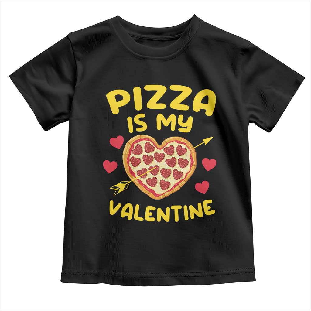Pizza Is My Valentine Valentines Day Heart Pepperoni Lover Toddler T Shirt TS10 Black Print Your Wear