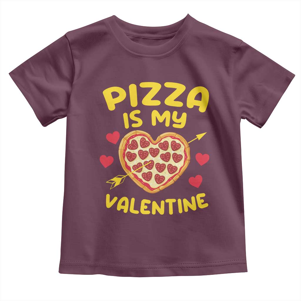Pizza Is My Valentine Valentines Day Heart Pepperoni Lover Toddler T Shirt TS10 Maroon Print Your Wear