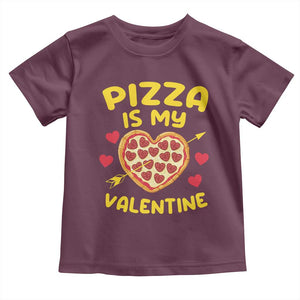 Pizza Is My Valentine Valentines Day Heart Pepperoni Lover Toddler T Shirt TS10 Maroon Print Your Wear