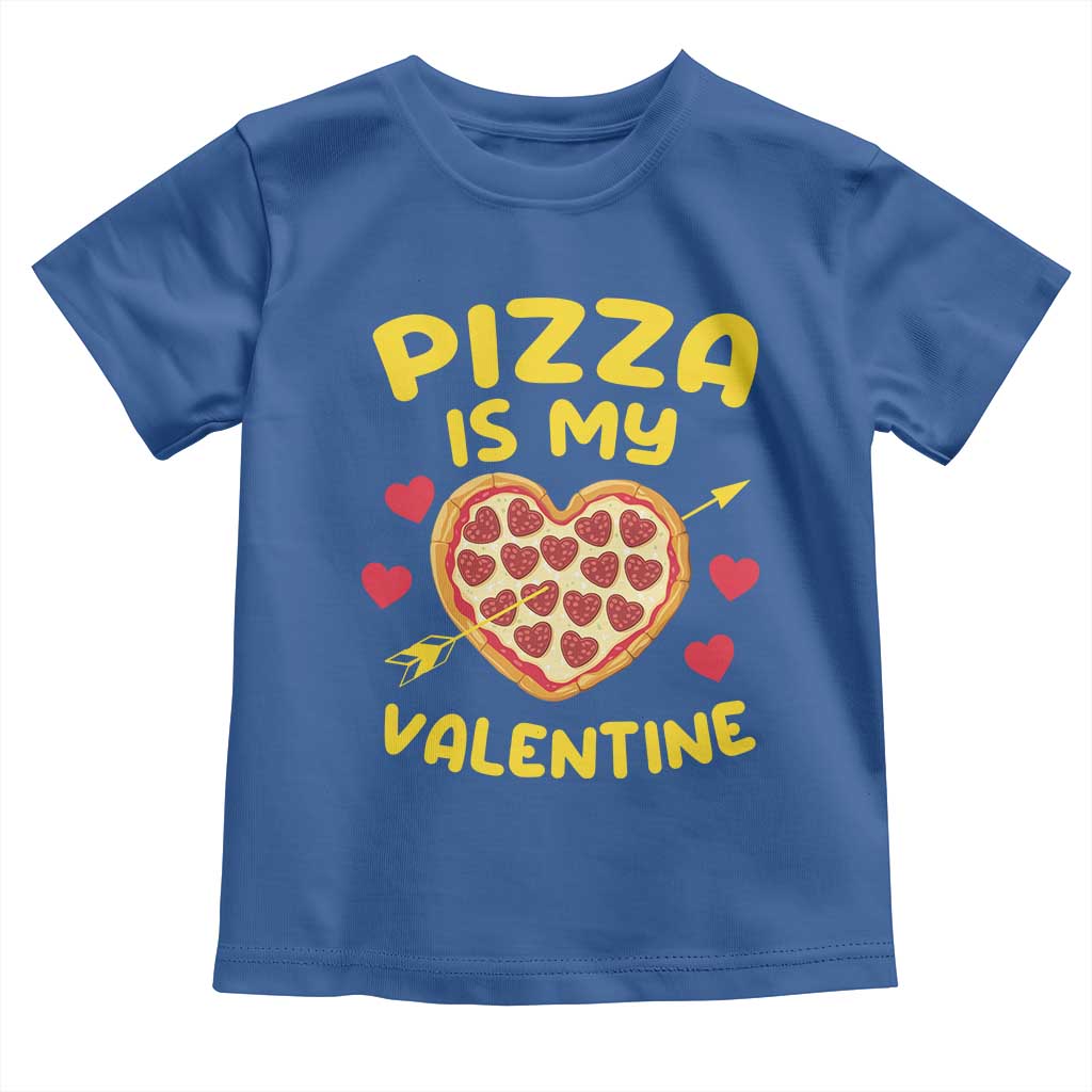 Pizza Is My Valentine Valentines Day Heart Pepperoni Lover Toddler T Shirt TS10 Royal Blue Print Your Wear