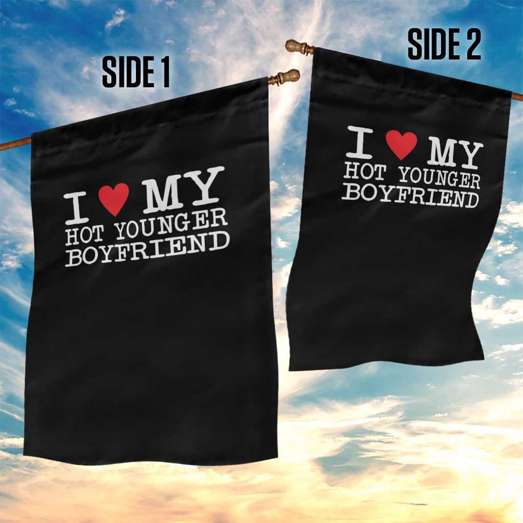 I Love My Hot Younger Boyfriend Garden Flag TS10 Print Your Wear