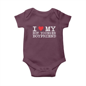 I Love My Hot Younger Boyfriend Baby Onesie TS10 Maroon Print Your Wear