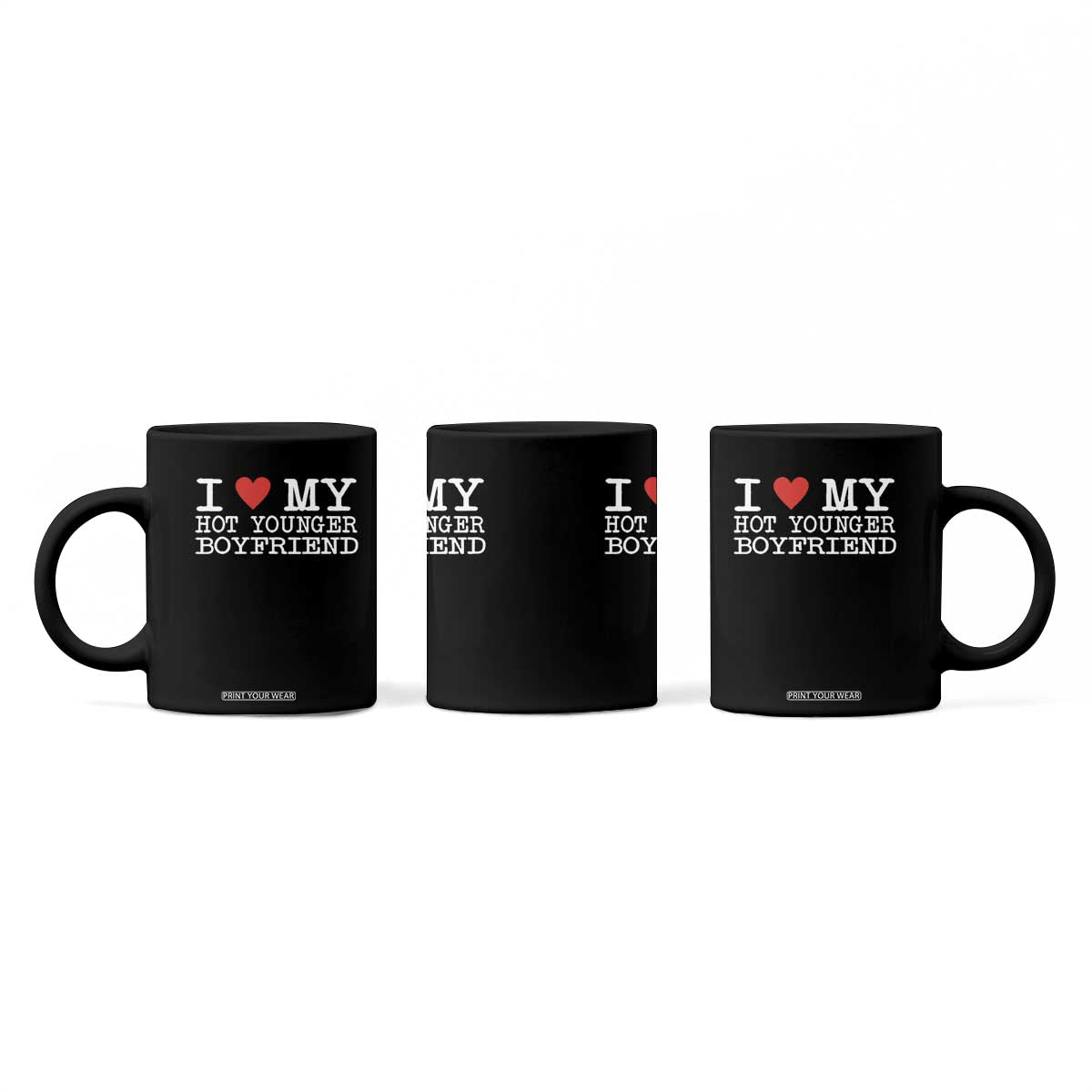 I Love My Hot Younger Boyfriend Coffee Mug TS10 Print Your Wear
