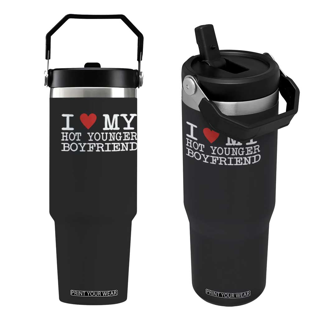 I Love My Hot Younger Boyfriend Flip Straw Tumbler TS10 One Size: 30 oz Black Print Your Wear