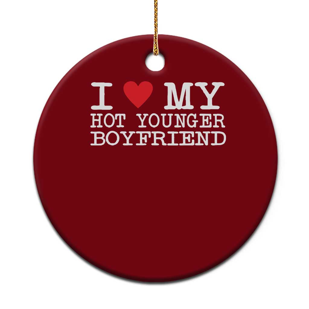 I Love My Hot Younger Boyfriend Ceramic Ornament TS10 1pc Red Print Your Wear