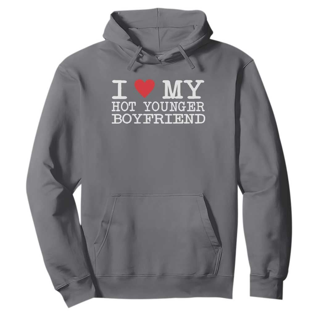 I Love My Hot Younger Boyfriend Hoodie TS10 Charcoal Print Your Wear