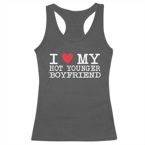 I Love My Hot Younger Boyfriend Racerback Tank Top TS10 Dark Heather Print Your Wear