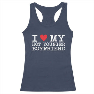 I Love My Hot Younger Boyfriend Racerback Tank Top TS10 Navy Print Your Wear