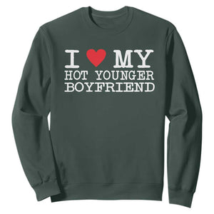 I Love My Hot Younger Boyfriend Sweatshirt TS10 Dark Forest Green Print Your Wear