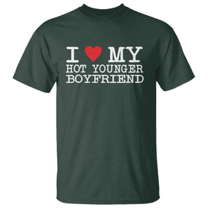 I Love My Hot Younger Boyfriend T Shirt TS10 Dark Forest Green Print Your Wear