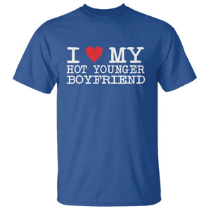 I Love My Hot Younger Boyfriend T Shirt TS10 Royal Blue Print Your Wear