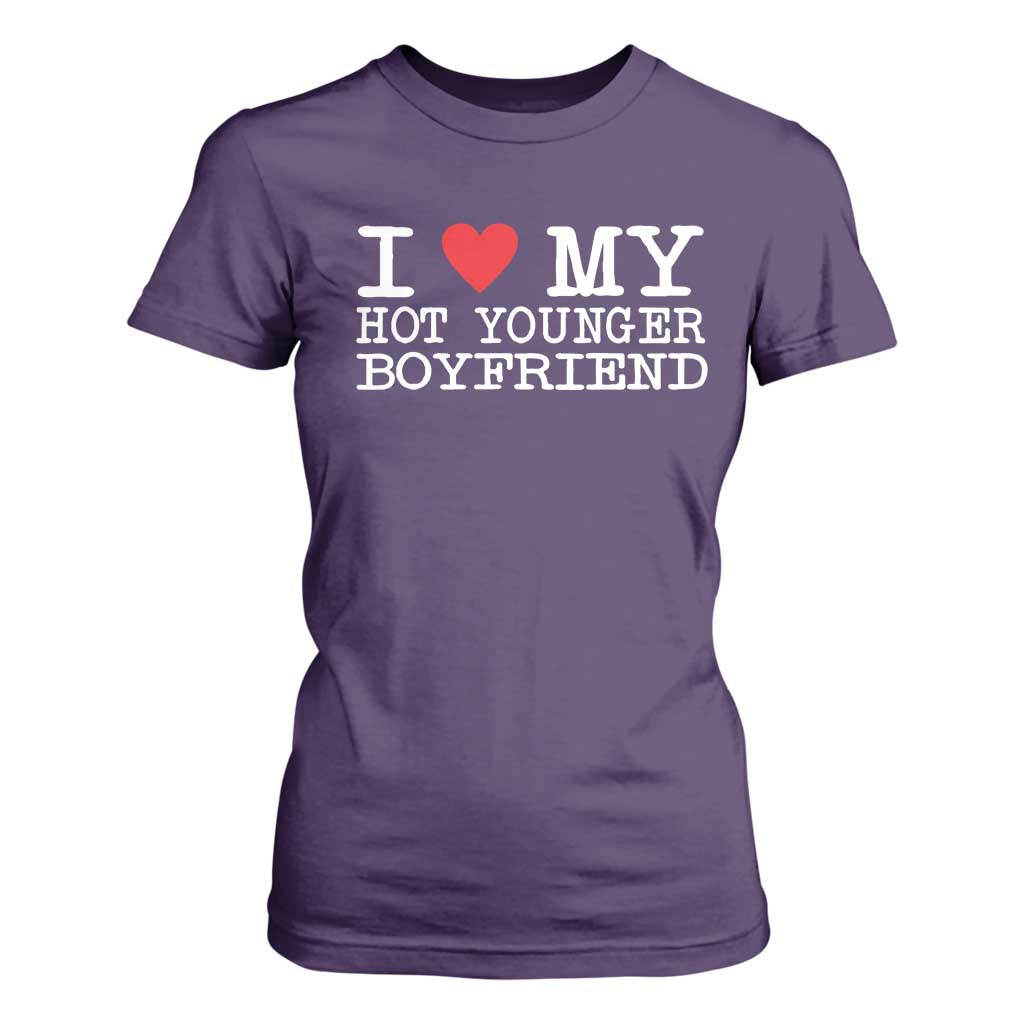 I Love My Hot Younger Boyfriend T Shirt For Women TS10 Purple Print Your Wear