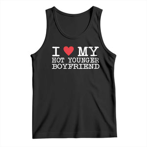 I Love My Hot Younger Boyfriend Tank Top TS10 Black Print Your Wear
