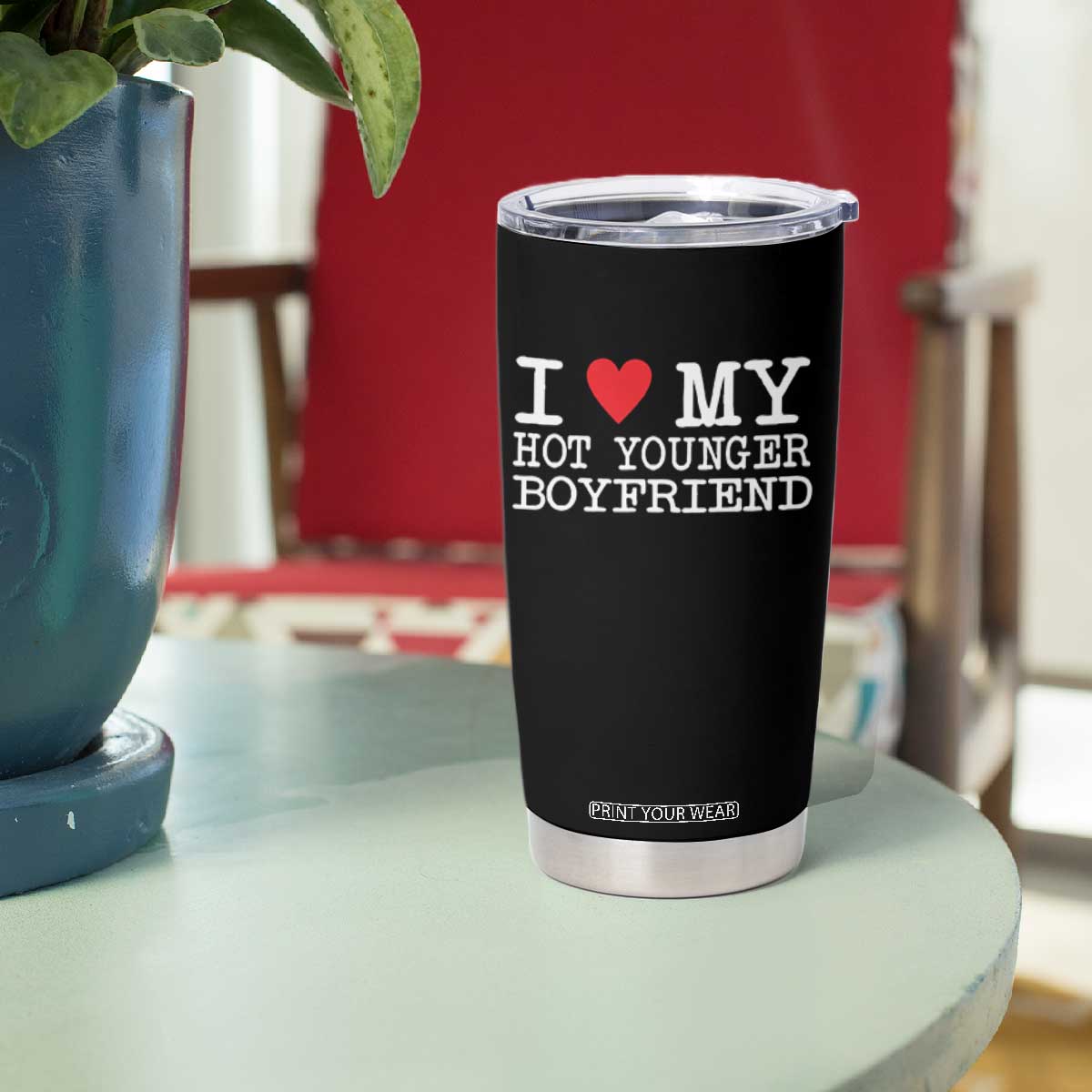 I Love My Hot Younger Boyfriend Tumbler Cup TS10 Print Your Wear