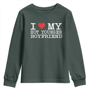 I Love My Hot Younger Boyfriend Youth Sweatshirt TS10 Dark Forest Green Print Your Wear