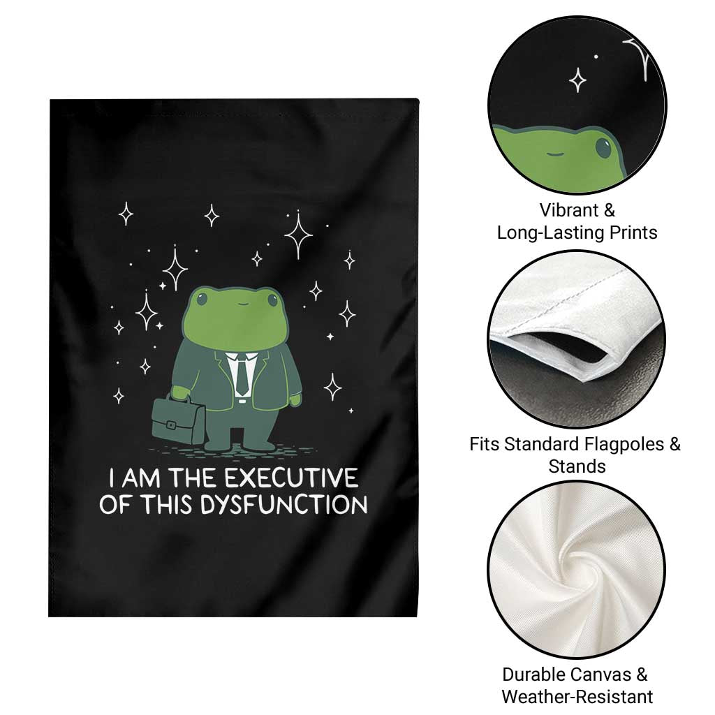 Funny Frog Garden Flag I Am The Executive Of This Dysfunction TS10 Print Your Wear