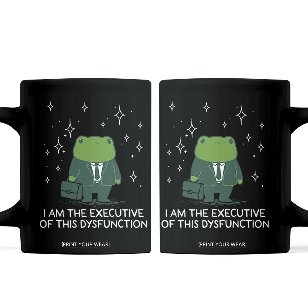 Funny Frog Coffee Mug I Am The Executive Of This Dysfunction TS10 Black Print Your Wear