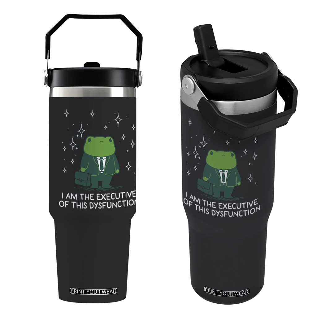 Funny Frog Flip Straw Tumbler I Am The Executive Of This Dysfunction TS10 One Size: 30 oz Black Print Your Wear