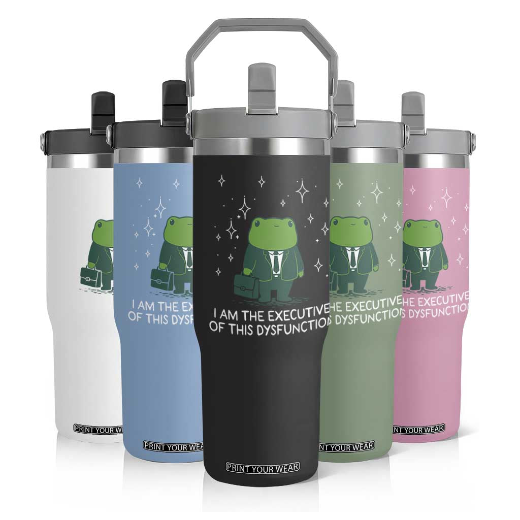 Funny Frog Flip Straw Tumbler I Am The Executive Of This Dysfunction TS10 Print Your Wear