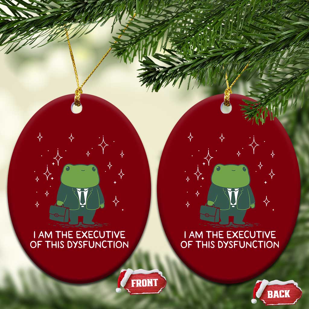 Funny Frog Ceramic Ornament I Am The Executive Of This Dysfunction TS10 Print Your Wear