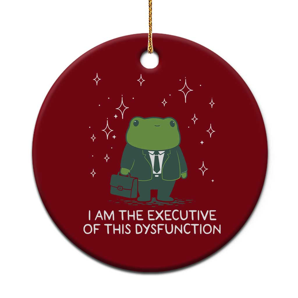 Funny Frog Ceramic Ornament I Am The Executive Of This Dysfunction TS10 1pc Red Print Your Wear