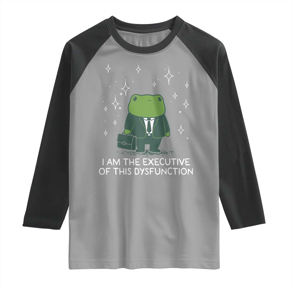 Funny Frog Raglan Shirt I Am The Executive Of This Dysfunction TS10 Sport Gray Black Print Your Wear