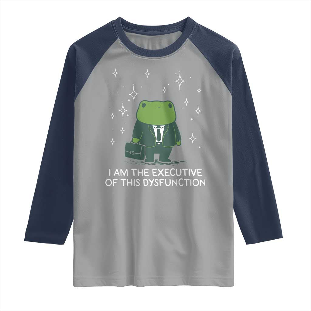 Funny Frog Raglan Shirt I Am The Executive Of This Dysfunction TS10 Sport Gray Navy Print Your Wear