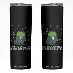 Funny Frog Skinny Tumbler I Am The Executive Of This Dysfunction TS10 Black Print Your Wear