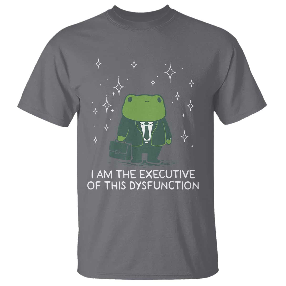 Funny Frog T Shirt I Am The Executive Of This Dysfunction TS10 Charcoal Print Your Wear