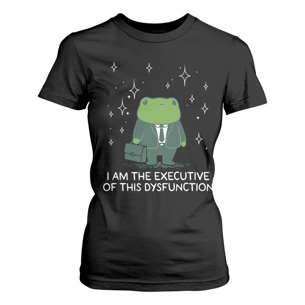 Funny Frog T Shirt For Women I Am The Executive Of This Dysfunction TS10 Black Print Your Wear