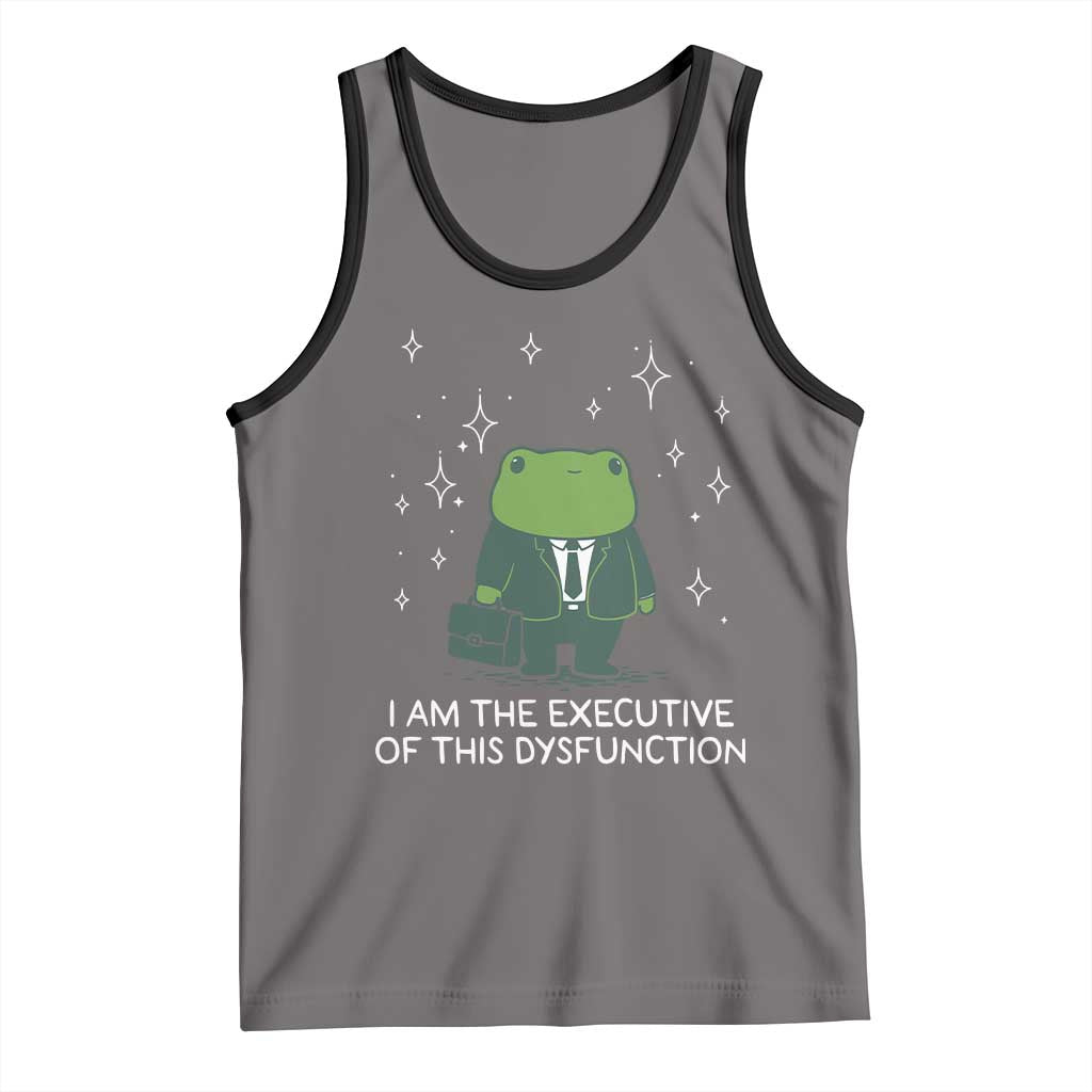 Funny Frog Tank Top I Am The Executive Of This Dysfunction TS10 Deep Heather Black Print Your Wear