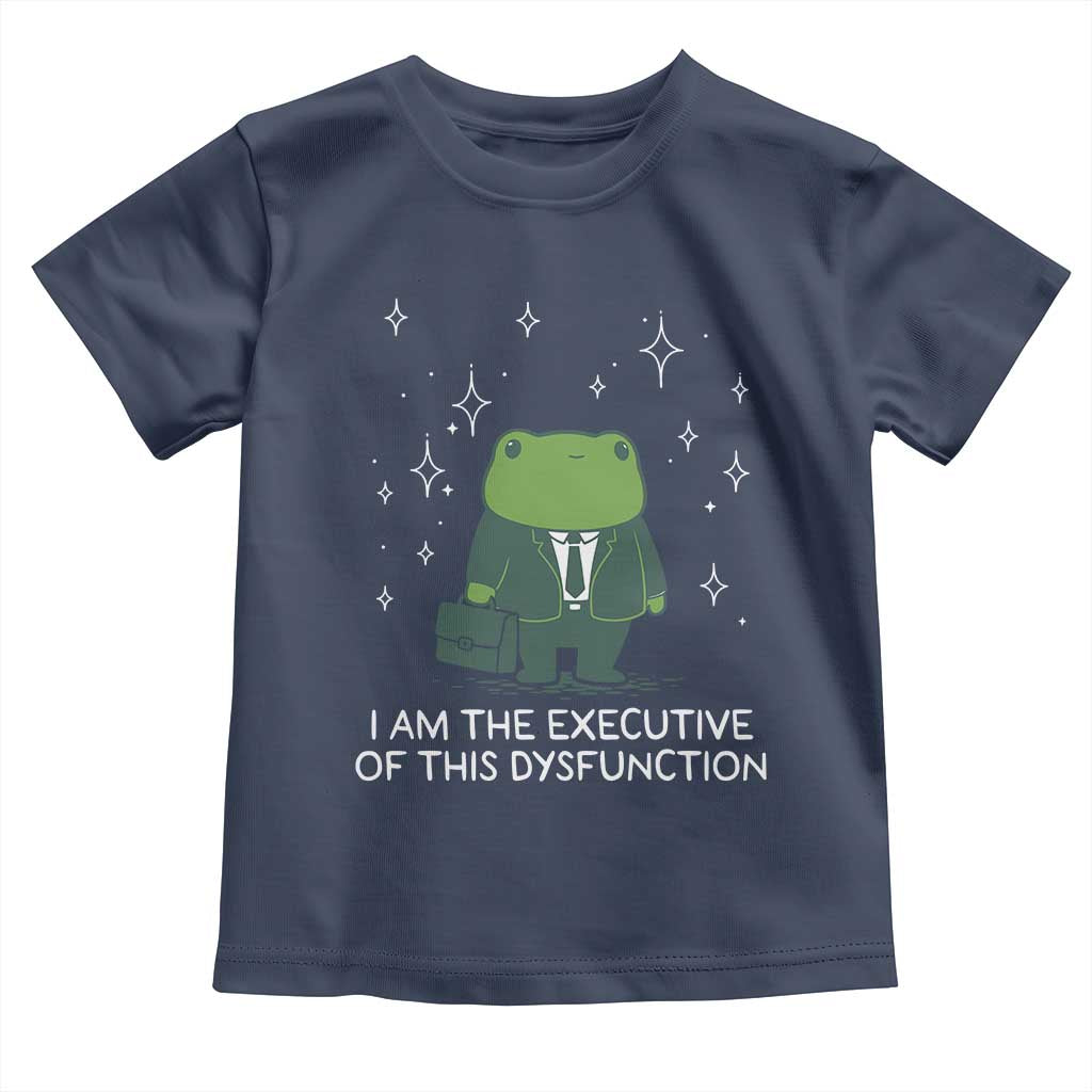 Funny Frog Toddler T Shirt I Am The Executive Of This Dysfunction TS10 Navy Print Your Wear