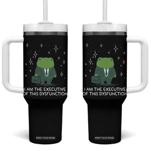Funny Frog Tumbler With Handle I Am The Executive Of This Dysfunction TS10 One Size: 40 oz Black Print Your Wear