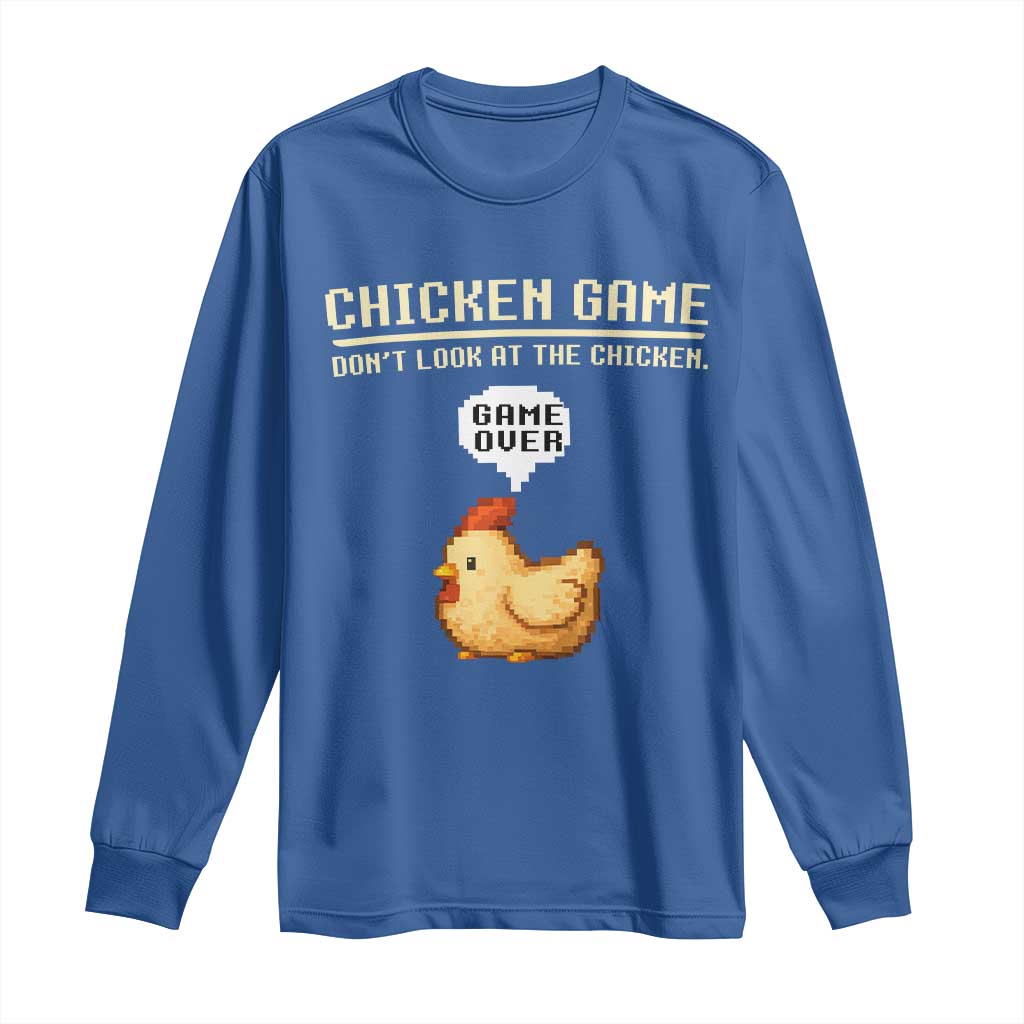 Funny Chicken Long Sleeve Shirt Game Dont Look At The Chicken TS10 Royal Blue Print Your Wear