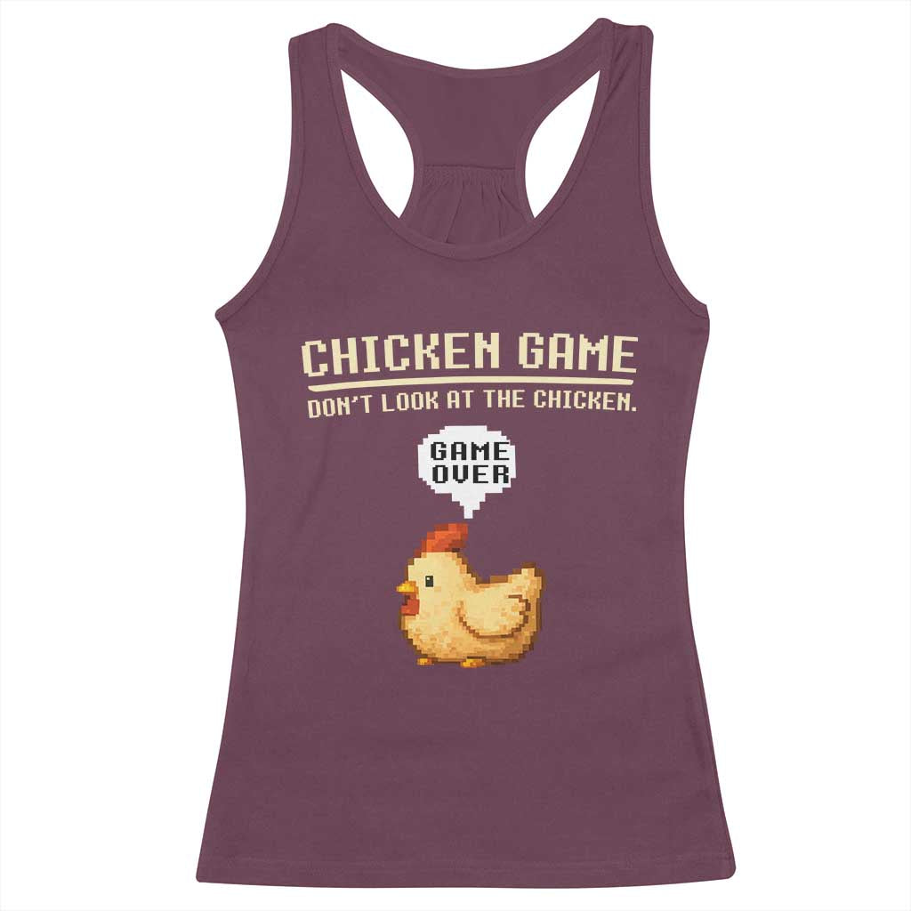 Funny Chicken Racerback Tank Top Game Dont Look At The Chicken TS10 Maroon Print Your Wear