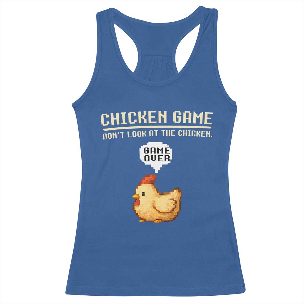 Funny Chicken Racerback Tank Top Game Dont Look At The Chicken TS10 Royal Blue Print Your Wear