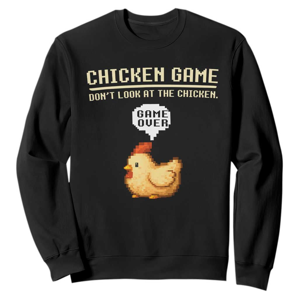 Funny Chicken Sweatshirt Game Dont Look At The Chicken TS10 Black Print Your Wear