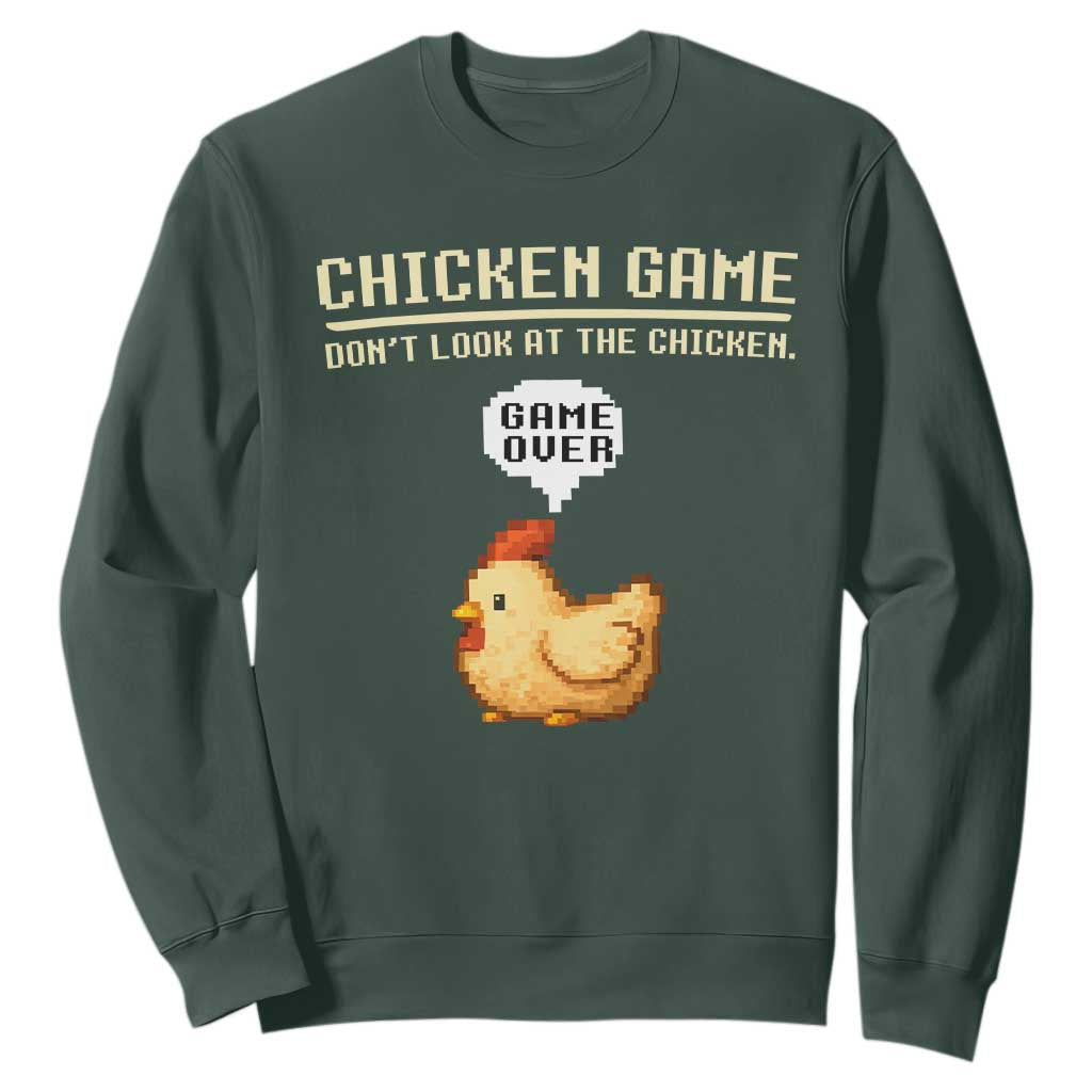 Funny Chicken Sweatshirt Game Dont Look At The Chicken TS10 Dark Forest Green Print Your Wear